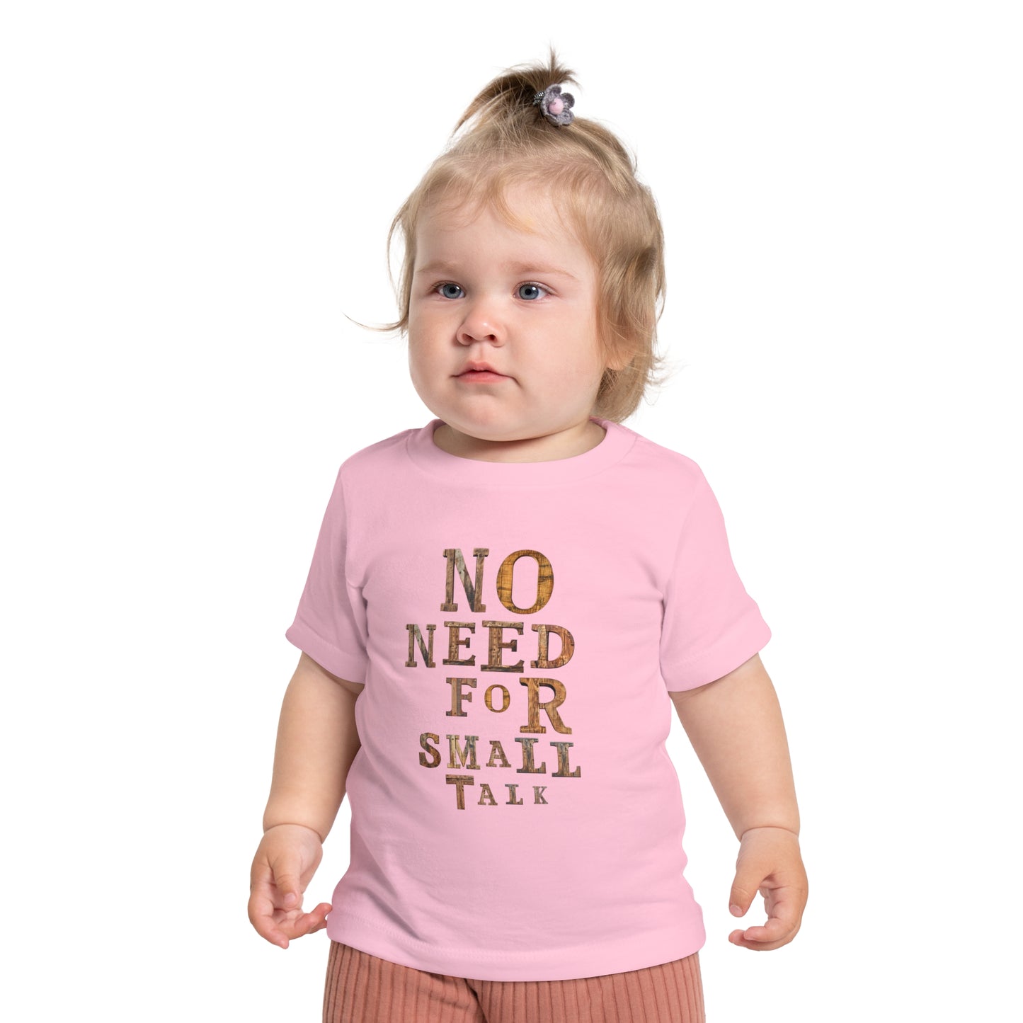 No Need For Small Talk - Toddler T-Shirt