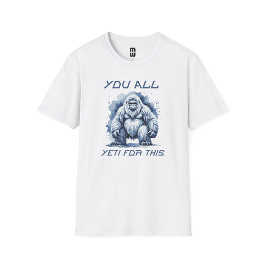 You All Yeti For This — T Shirt