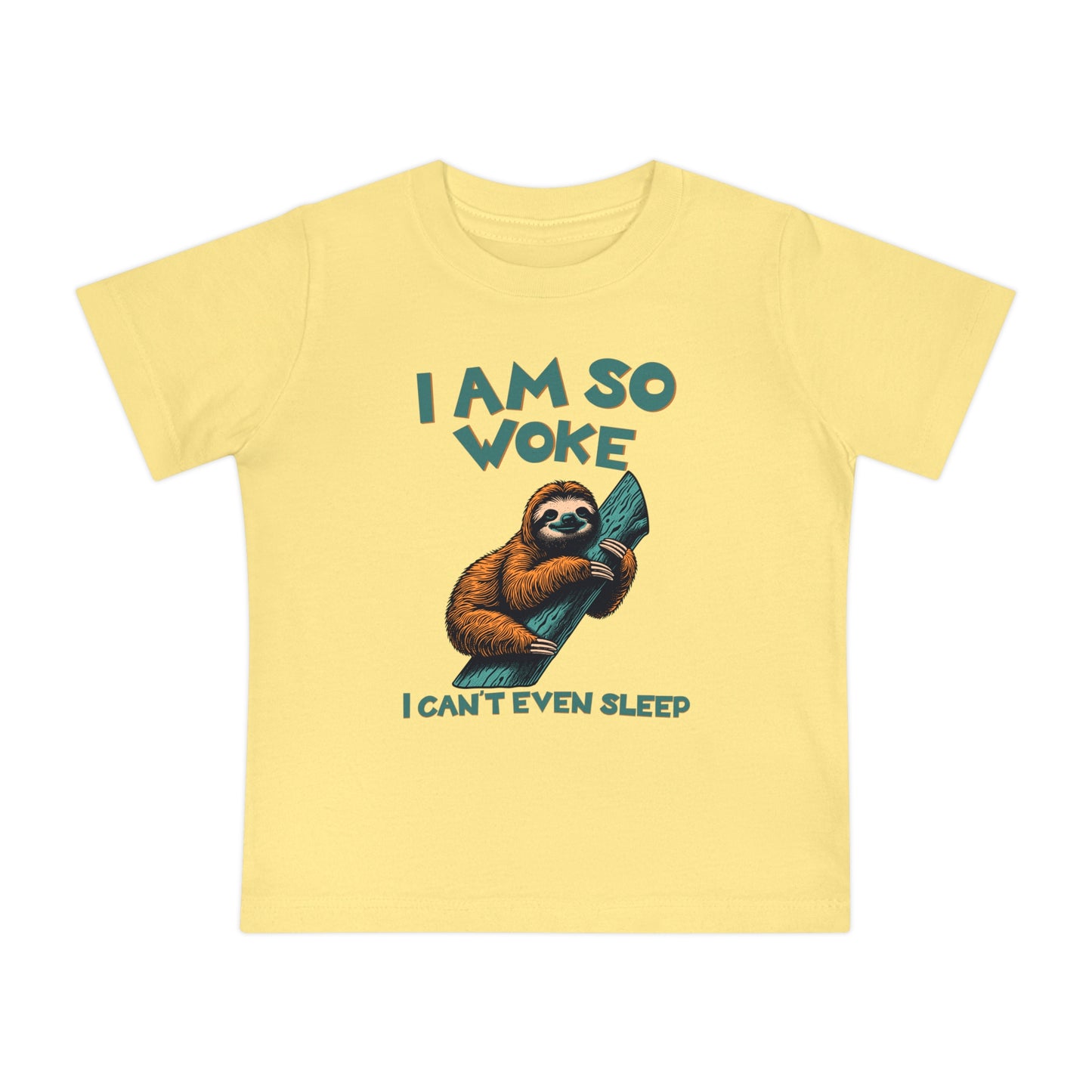 So Woke I Can't Even Sleep - Baby T-Shirt