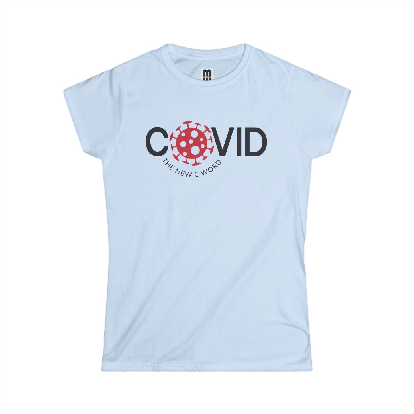 Covid The New C Word - Women's T-Shirt