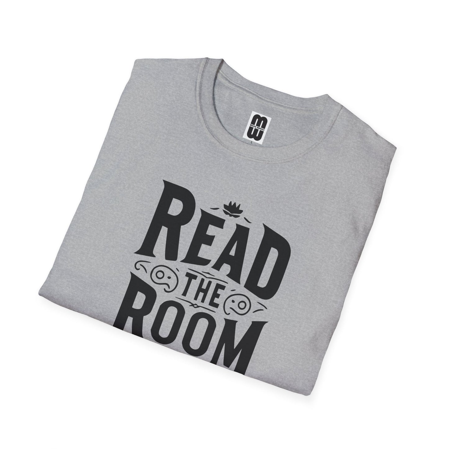 Read The Room  - Unisex T-Shirt