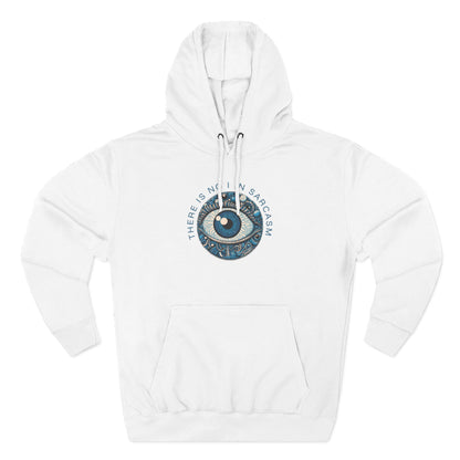 There's No I In Sarcasm - Fleece Hoodie