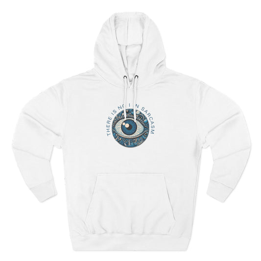 There's No I In Sarcasm - Fleece Hoodie