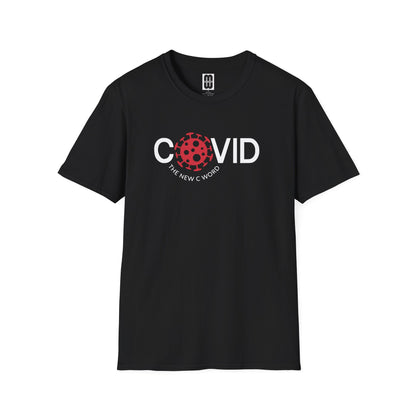 Covid The New C Word  - Unisex T-Shirt