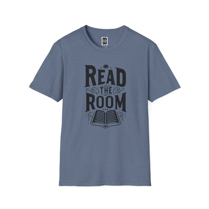 Read The Room  - Unisex T-Shirt