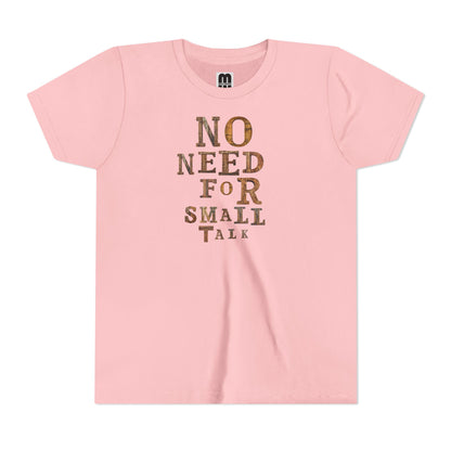 No Need For Small Talk - Youth Short Sleeve T-Shirt