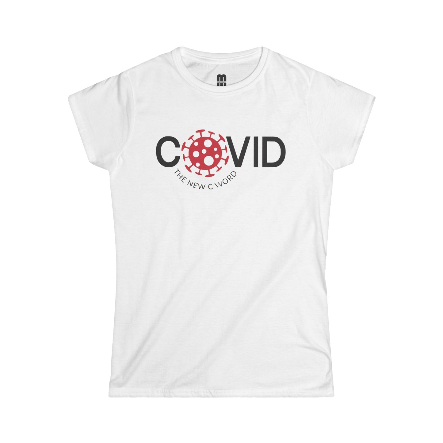 Covid The New C Word - Women's T-Shirt