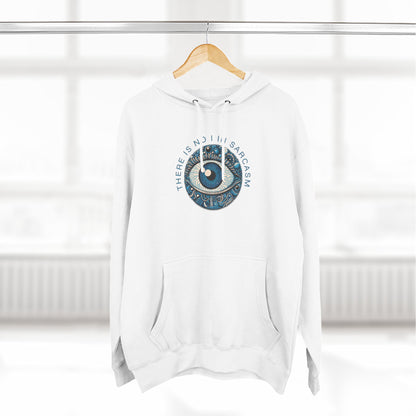 There's No I In Sarcasm - Fleece Hoodie