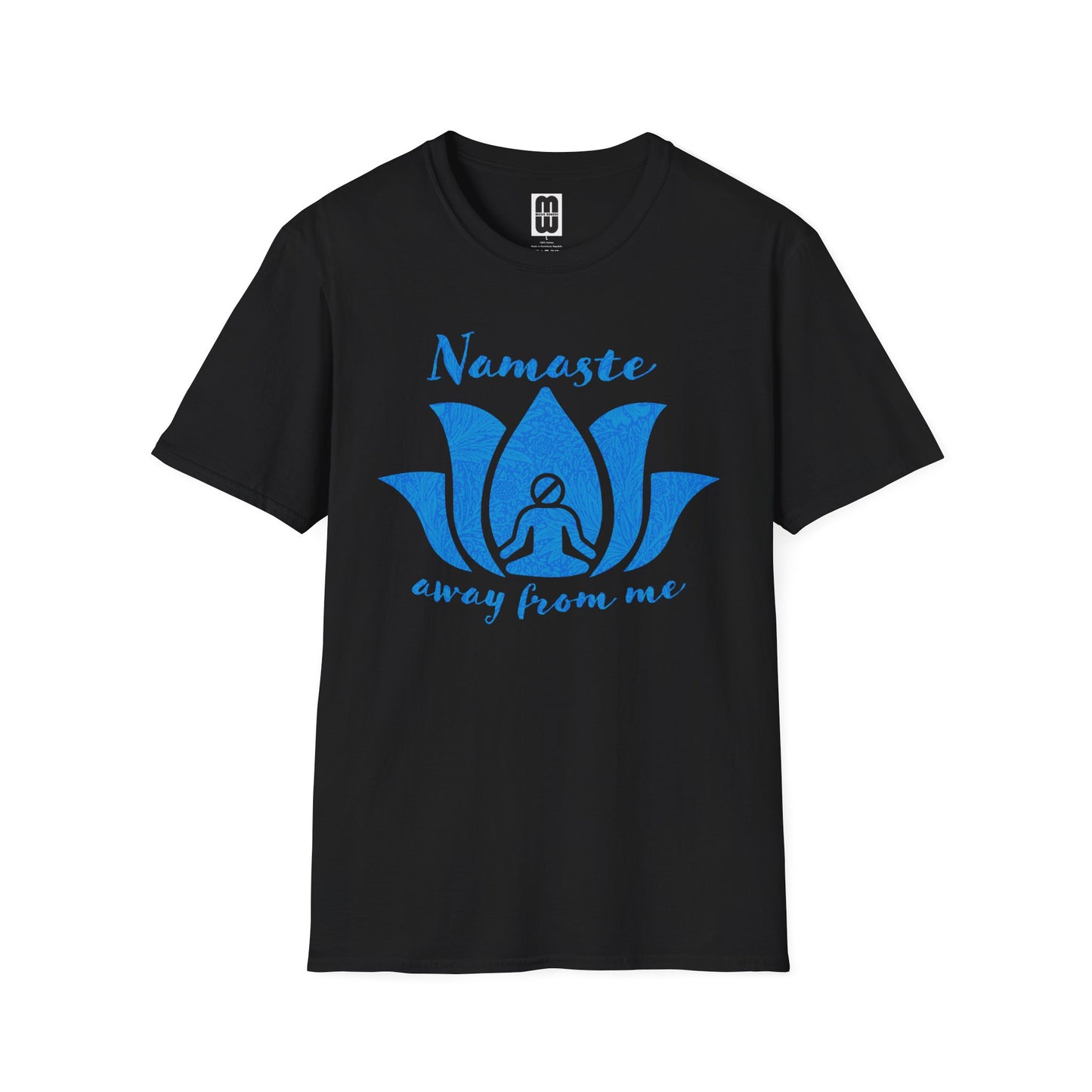 Namaste Away From Me - Unisex Tee