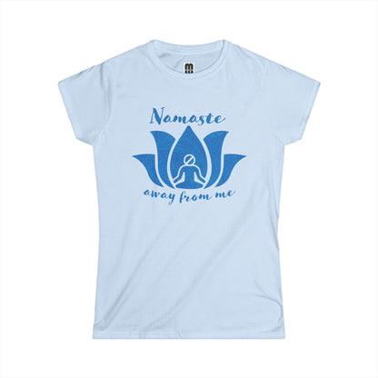 Namaste Away From Me - Women's T-Shirt