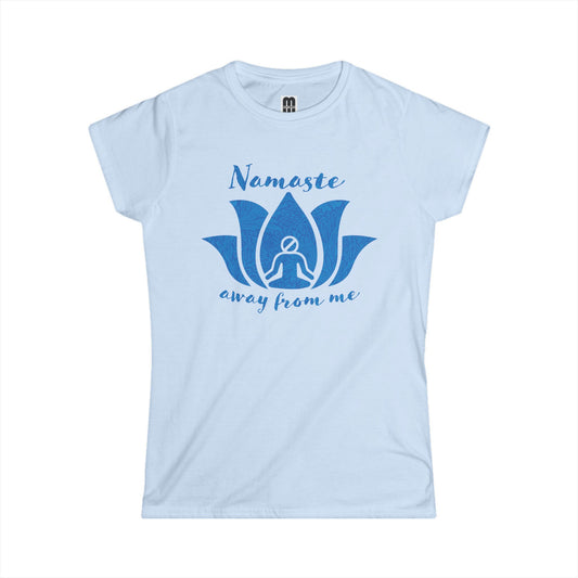 Namaste Away From Me - Women's T-Shirt