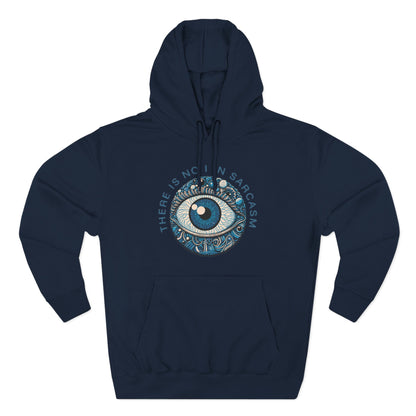 There's No I In Sarcasm - Fleece Hoodie