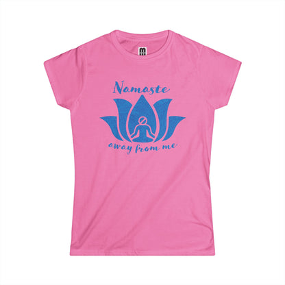 Namaste Away From Me - Women's T-Shirt