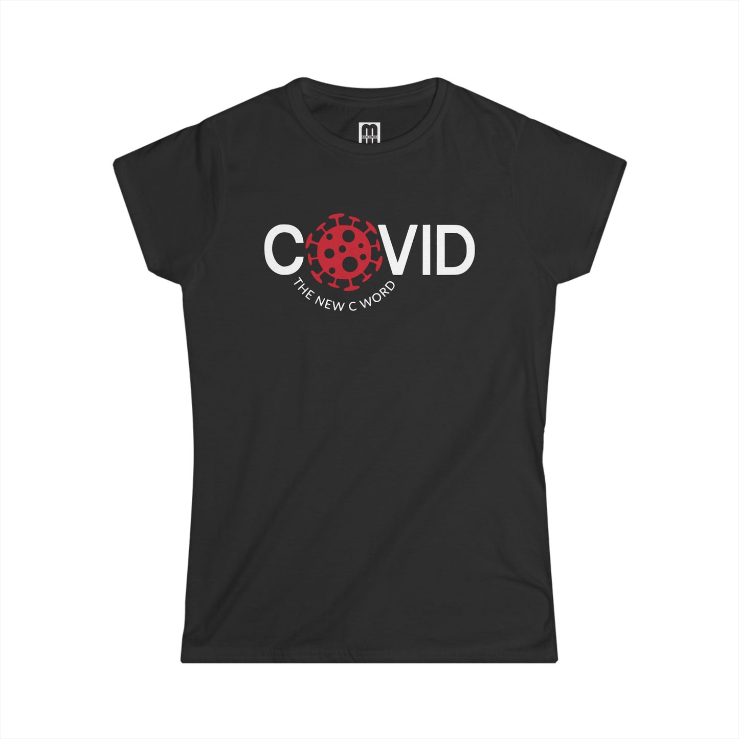 Covid The New C Word - Women's T-Shirt