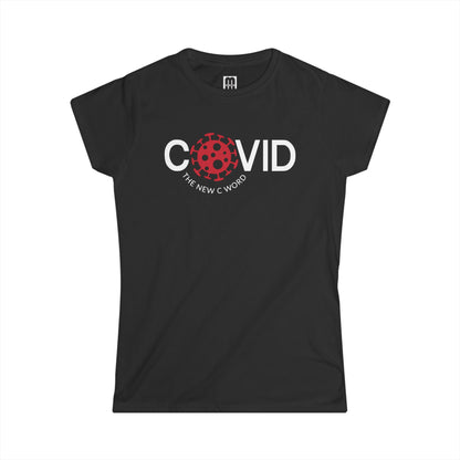 Covid The New C Word - Women's T-Shirt