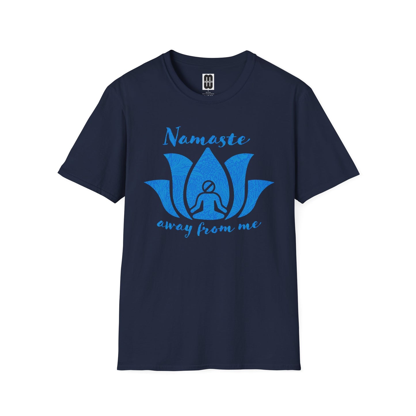 Namaste Away From Me - Unisex Tee