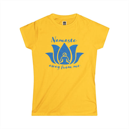 Namaste Away From Me - Women's T-Shirt