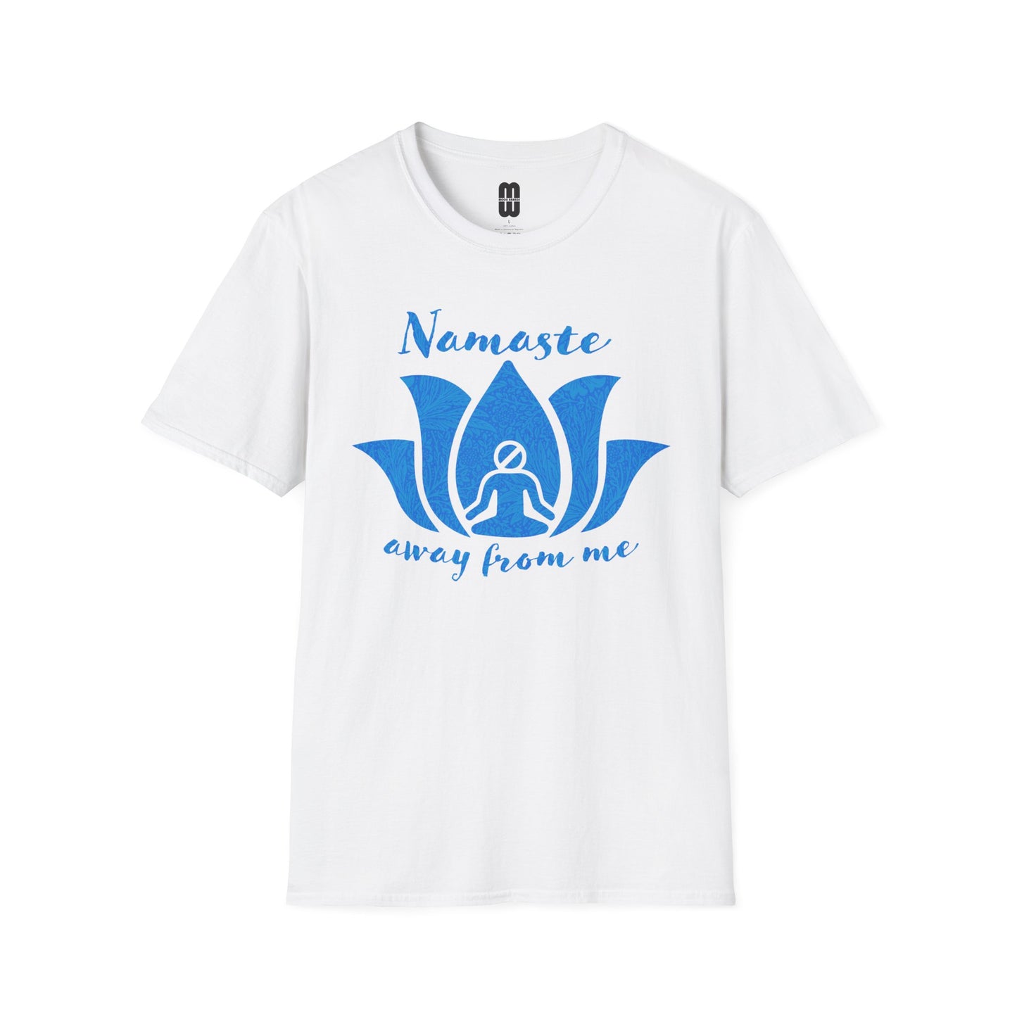 Namaste Away From Me - Unisex Tee