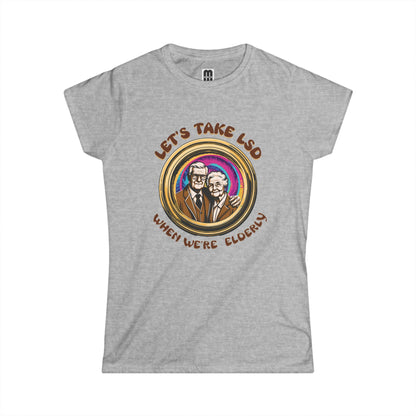 LSD When We're Elderly -  Women's T-Shirt