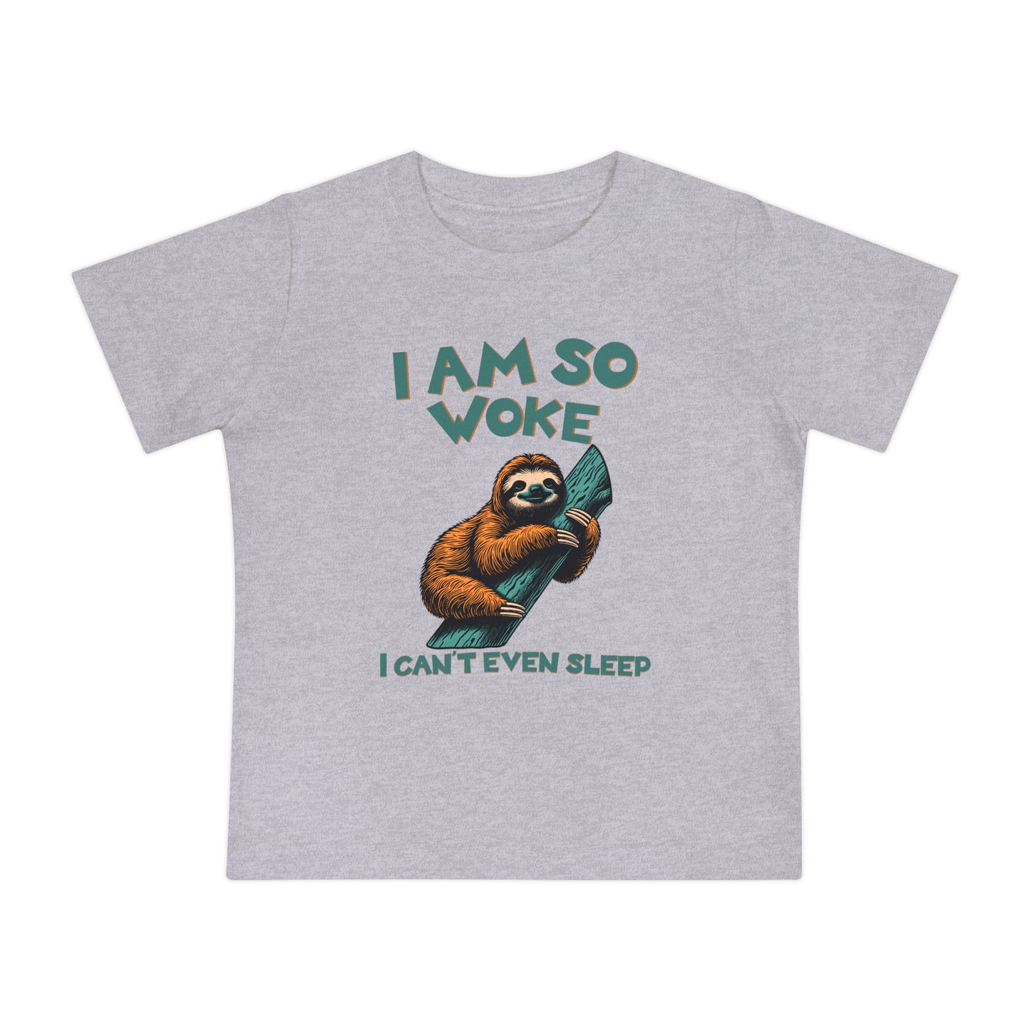 So Woke I Can't Even Sleep - Baby T-Shirt