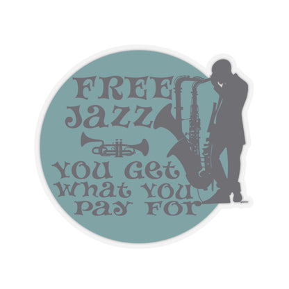 Free Jazz You Get What You Pay For - Sticker
