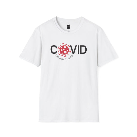 Covid The New C Word  - Unisex T-Shirt