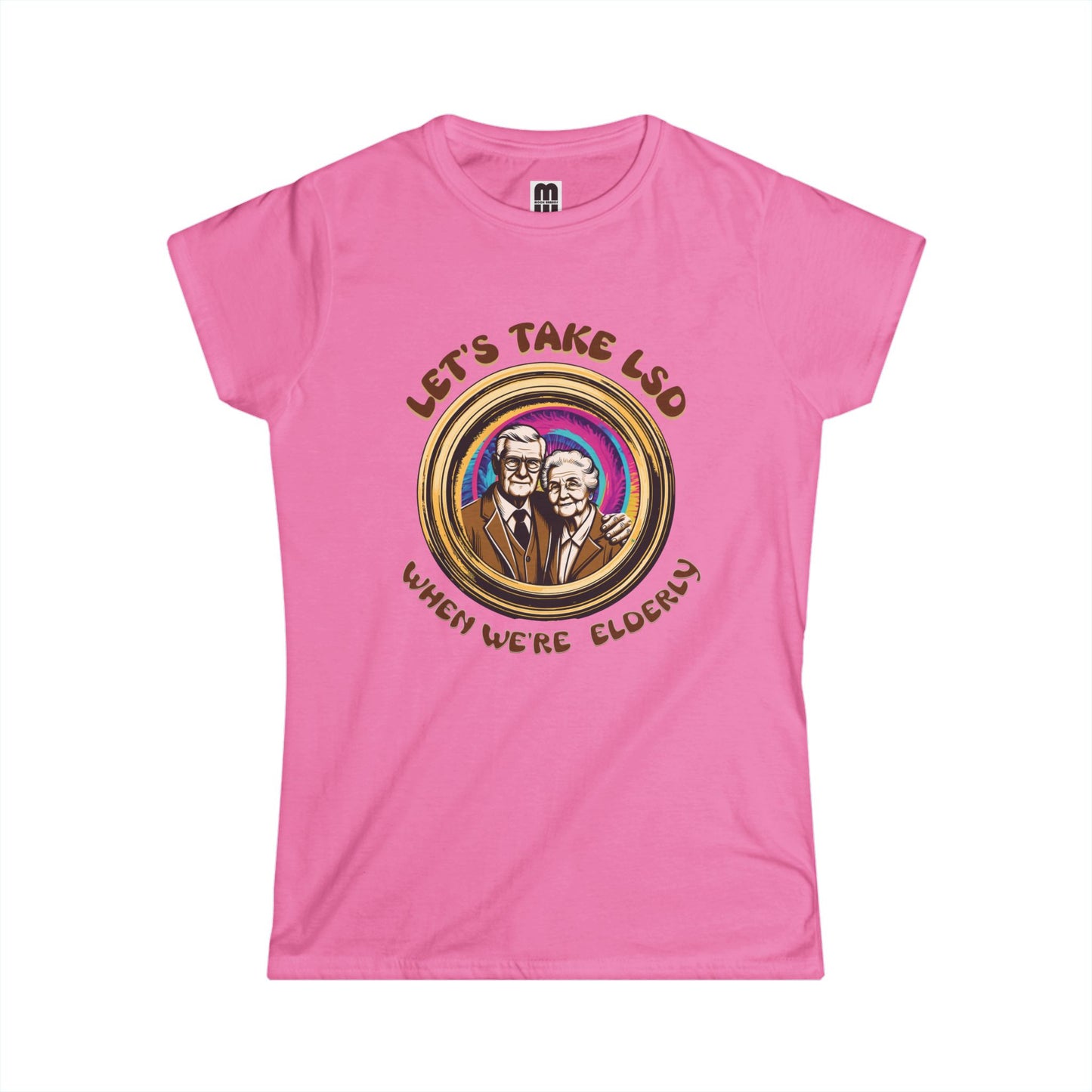 LSD When We're Elderly -  Women's T-Shirt