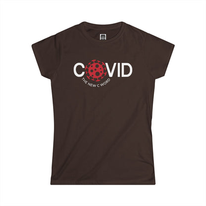Covid The New C Word - Women's T-Shirt