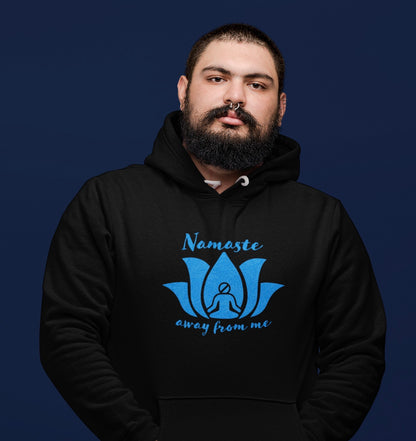 Namaste Away From Me - Fleece Hoodie