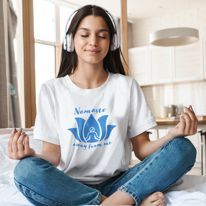 Namaste Away From Me - Women's T-Shirt